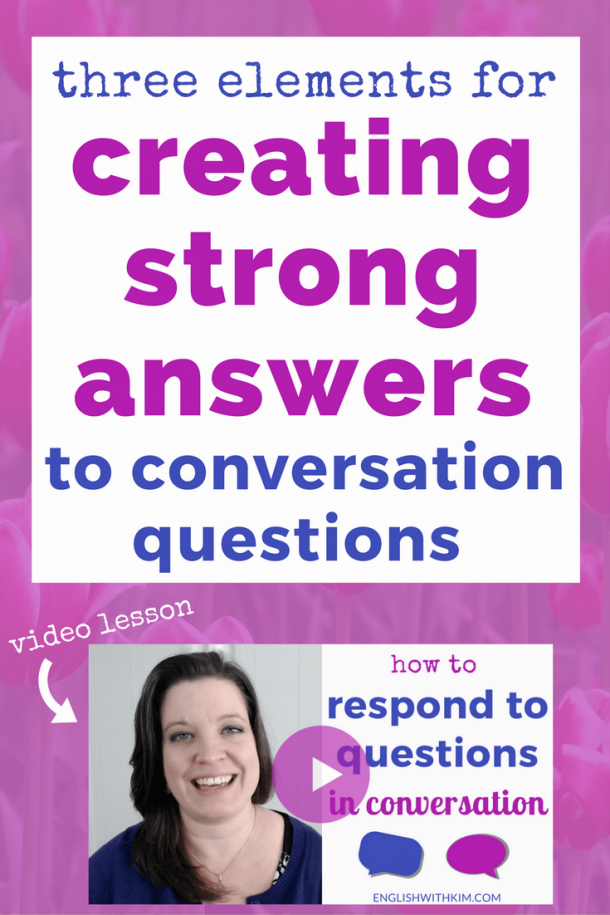Three Elements for Creating Strong Answers to Conversation Questions in