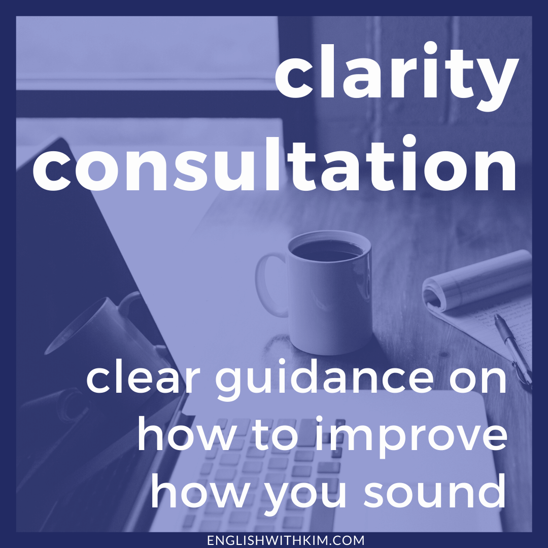 Clarity Consultation - Clear Guidance on How to Improve How You Sound